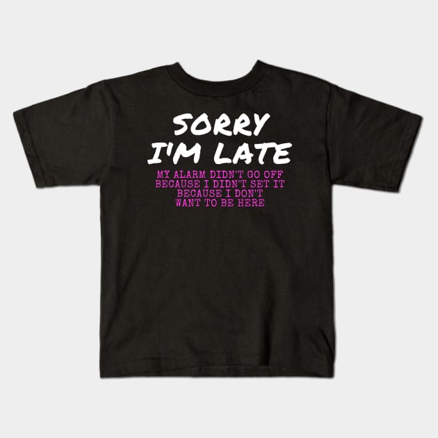 Sorry I'm Late Kids T-Shirt by DOGwithBLANKET